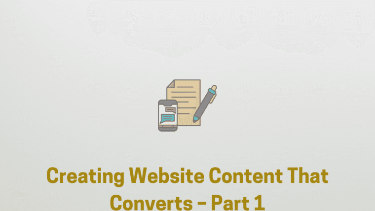 Creating Website Content That Converts – Part 1