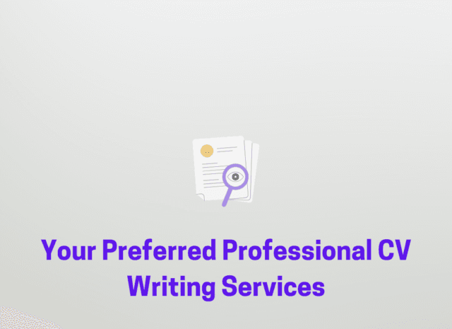 Your Preferred Professional CV Writing Services